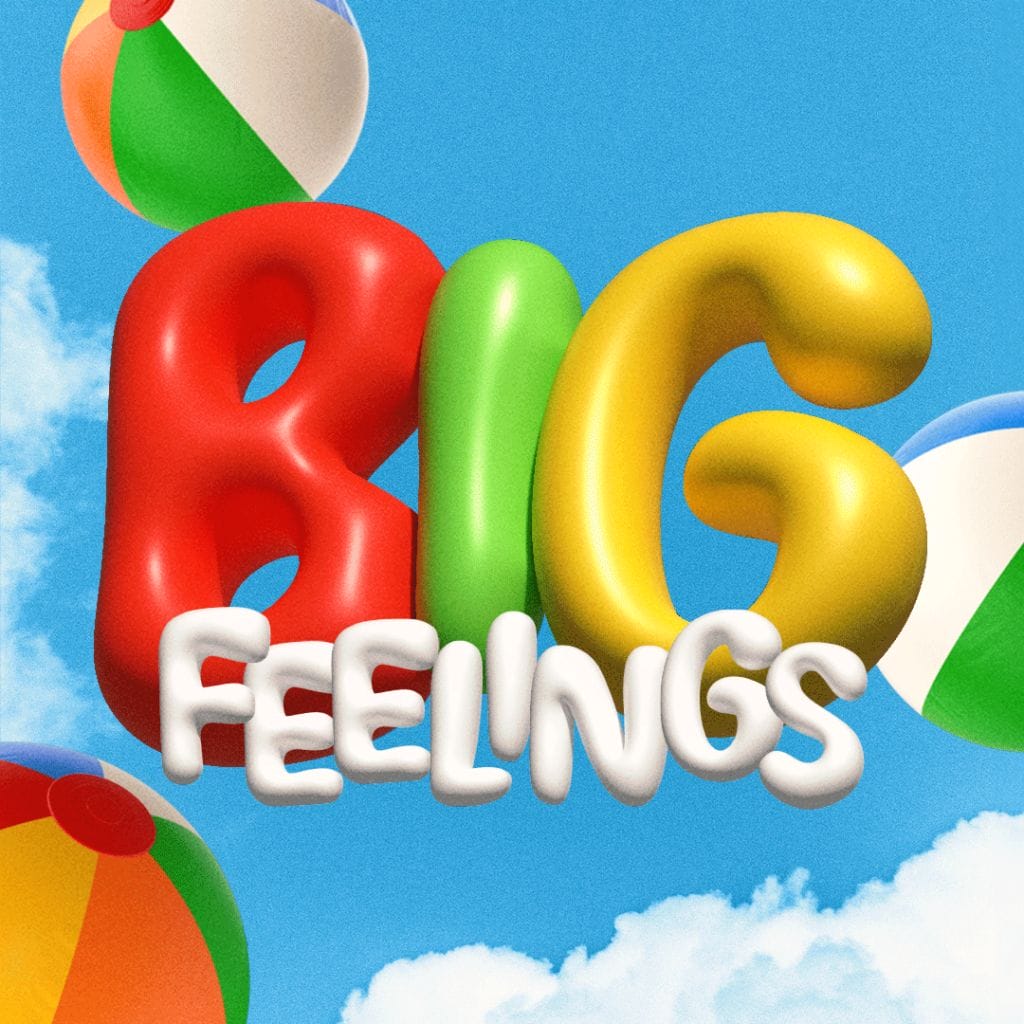 Big Feelings